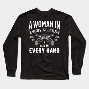 A Woman In Every Kitchen A Gun In Every Hand Long Sleeve T-Shirt